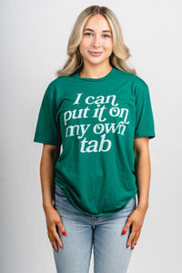 I can put it on my own tab unisex t-shirt green - Unique St. Patrick's Day T-Shirt Designs at Lush Fashion Lounge Boutique in Oklahoma City