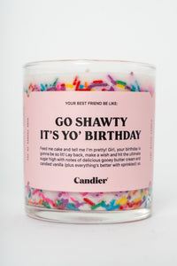 Go shawty, it's your birthday Candier 9 oz candle - Trendy Candles and Scents at Lush Fashion Lounge Boutique in Oklahoma City