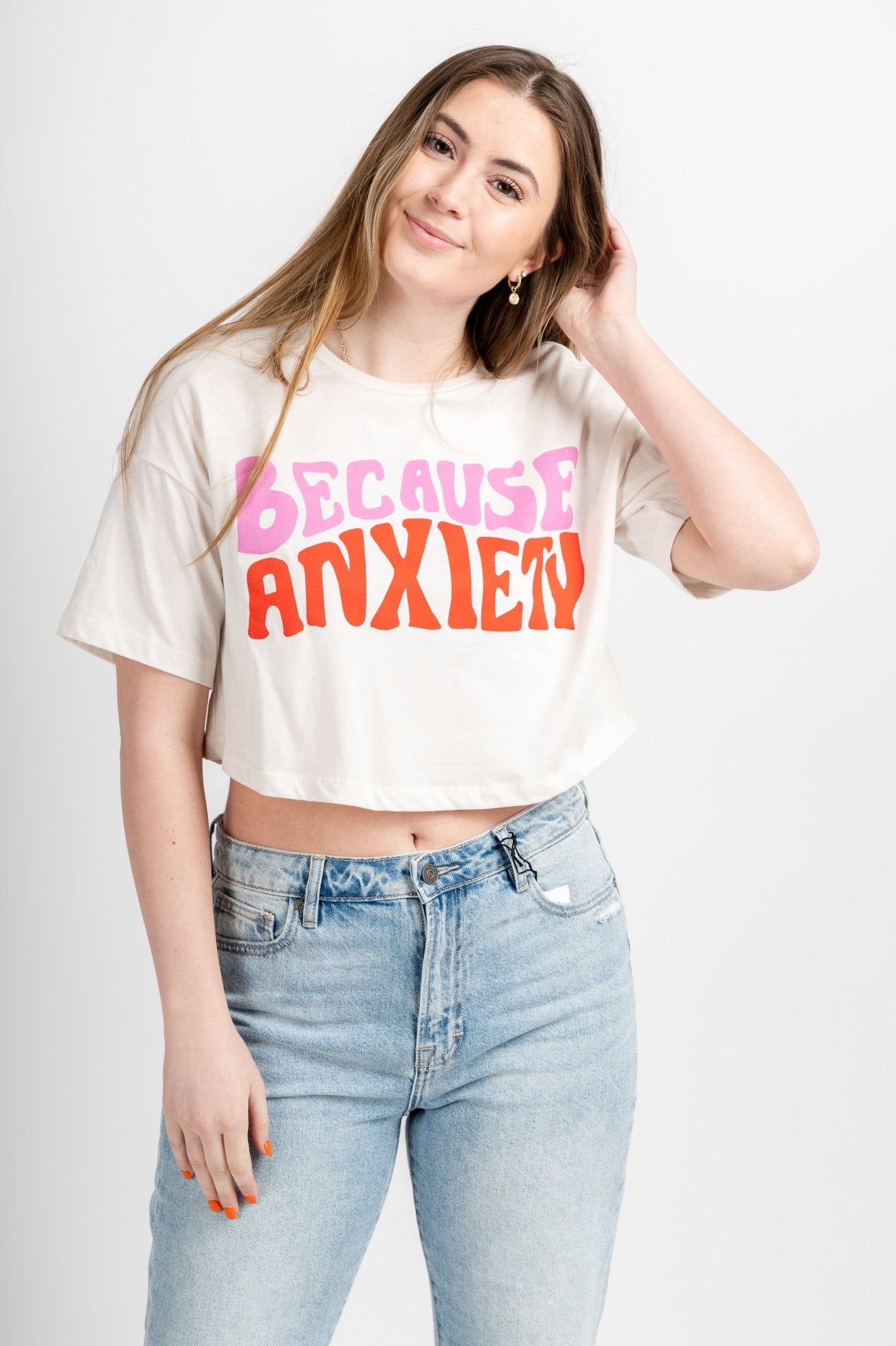 Because anxiety crop tee white - Cute T-shirts - Funny T-Shirts at Lush Fashion Lounge Boutique in Oklahoma City